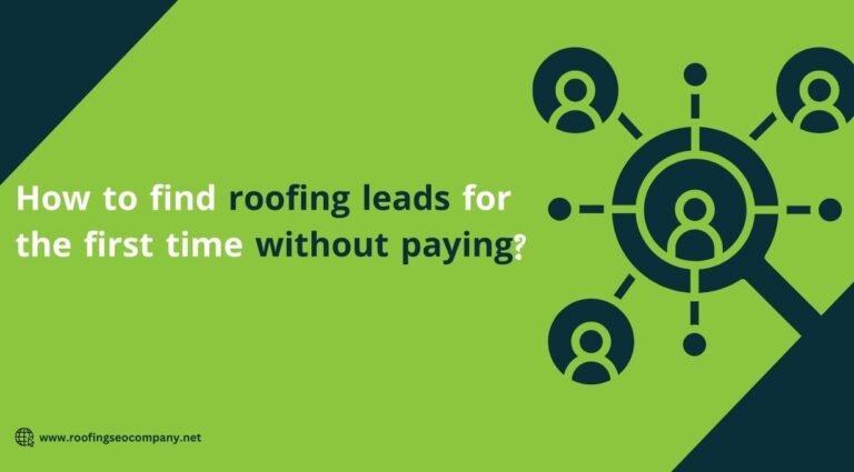 How to find roofing leads for the first time without paying