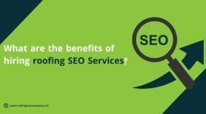 benefits of hiring roofing seo services